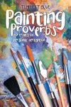 Painting Proverbs