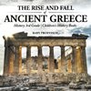 The Rise and Fall of Ancient Greece - History 3rd Grade | Children's History Books