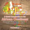 A Quick Introduction to the African Continent - Geography Books for Kids Age 9-12 | Children's Geography & Culture Books