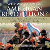 Why Was There An American Revolution? History Non Fiction Books for Grade 3 | Children's History Books