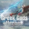 The Greek Gods and Heroes - Ancient Greece for Kids | Children's Ancient History