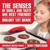 The Senses of Smell and Taste Are Best Friends! - Biology 1st Grade | Children's Biology Books