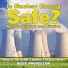 Is Nuclear Energy Safe? -Nuclear Energy and Fission - Physics 7th Grade | Children's Physics Books