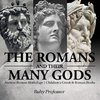 The Romans and Their Many Gods - Ancient Roman Mythology | Children's Greek & Roman Books