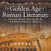 The Golden Age of Roman Literature - Ancient History Picture Books | Children's Ancient History