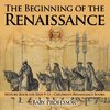 The Beginning of the Renaissance - History Book for Kids 9-12 | Children's Renaissance Books