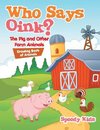 Who Says Oink? The Pig and Other Farm Animals