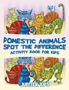 Domestic Animals Spot the Difference Activity Book for Kids