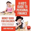 A Kid's Guide to Personal Finance - Money Book for Children | Children's Growing Up & Facts of Life Books