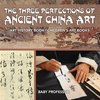 The Three Perfections of Ancient China Art - Art History Book | Children's Art Books
