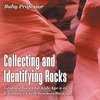 Collecting and Identifying Rocks - Geology Books for Kids Age 9-12 | Children's Earth Sciences Books