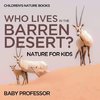 Who Lives In The Barren Desert? Nature for Kids | Children's Nature Books