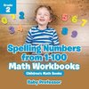 Spelling Numbers from 1-100 - Math Workbooks Grade 2 | Children's Math Books