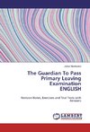 The Guardian To Pass Primary Leaving Examination ENGLISH