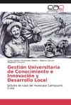 Gestión Universitaria de Conocimiento e Innovación y Desarrollo Local
