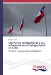 Escenarios sociopolíticos y sus influencias en el Trabajo Social en Chile