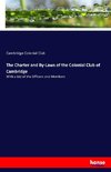 The Charter and By-Laws of the Colonial Club of Cambridge