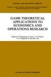Game Theoretical Applications to Economics and Operations Research