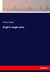 Bright's single stem