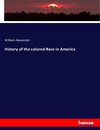 History of the colored Race in America