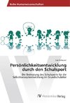 Persönlichkeitsentwicklung durch den Schulsport