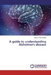 A guide to understanding Alzheimer's disease