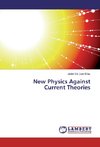 New Physics Against Current Theories