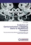 Evolution of Containerization a Stepping Stone to Multimodal Transport