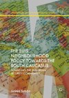 The EU's Neighbourhood Policy towards the South Caucasus