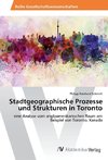Stadtgeographische Prozesse und Strukturen in Toronto