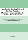 Von Coming Out, Gay Pride und Stiefkind-Adoption  -  Männliche Homosexualität in den Märchen der Brüder Grimm