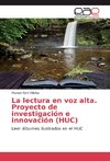 La lectura en voz alta. Proyecto de investigación e innovación (HUC)