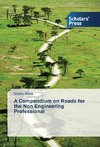 A Compendium on Roads for the Non Engineering Professional