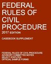 Federal Rules of Civil Procedure; 2017 Edition (Casebook Supplement)
