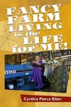 Fancy Farm Living is the Life for Me