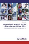 Biomechanic analysis on the slalom turn with top skiers