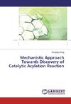 Mechanistic Approach Towards Discovery of Catalytic Acylation Reaction