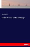 Contributions to cardiac pathology