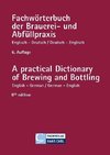 Fachwörterbuch der Brauerei- und Abfüllpraxis englisch-deutsch / deutsch-englisch