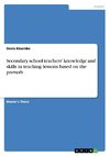 Secondary school teachers' knowledge and skills in teaching lessons based on the proverb