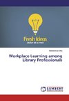 Workplace Learning among Library Professionals