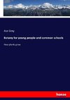 Botany for young people and common schools