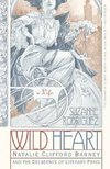 Wild Heart: A Life: Natalie Clifford Barney and the Decadence of Literary Paris