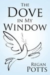 The Dove in My Window