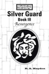 Silver Guard Book III-Resurgence