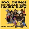 Stinson, T: 100 Things Every Black Girl Should Know