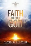 Faith To Obey God