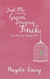 Just Me and my Green Singing Finch - How Marriage Changed Me