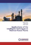 Applications of the Intelligent Techniques in Thermal Power Plants