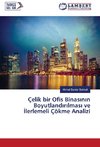 Çelik bir Ofis Binas¿n¿n Boyutland¿r¿lmas¿ ve ¿lerlemeli Çökme Analizi